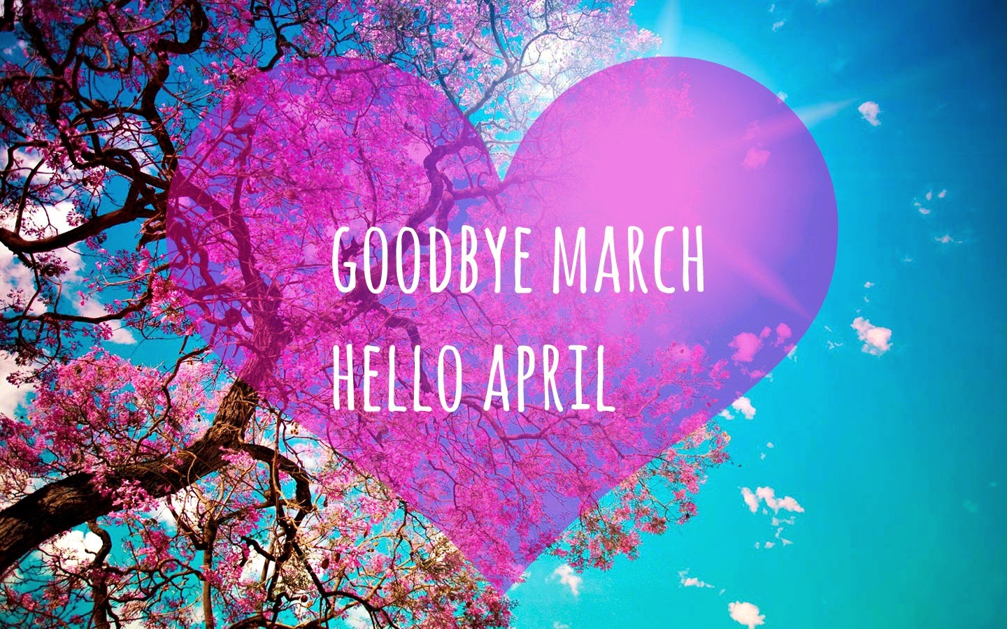 Good Bye March Hello April