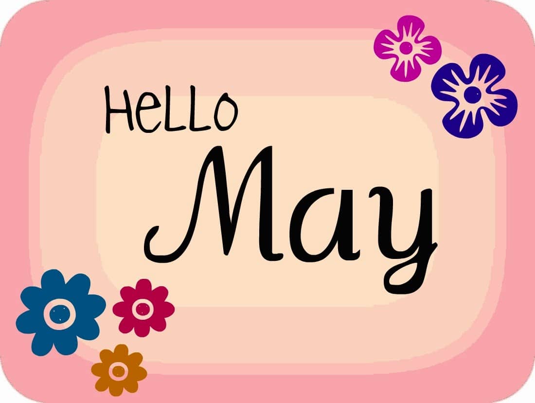Hello May Images , Pictures And Wallpaper | Oppidan Library