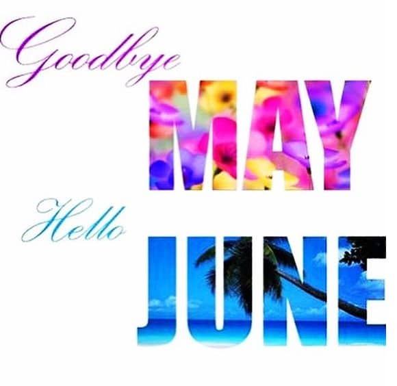 Goodbye May Hello June Images 