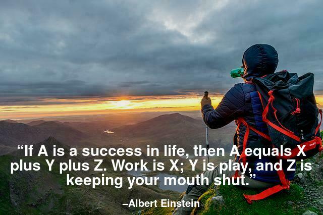 If A is a success in life, then A equals X plus Y plus Z. Work is X; Y is play, and Z is keeping your mouth shut.
