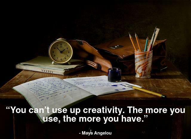 “You can’t use up creativity. The more you use, the more you have.”