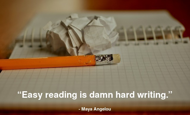 “Easy reading is damn hard writing.”