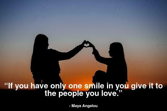 “If you have only one smile in you give it to the people you love.” 