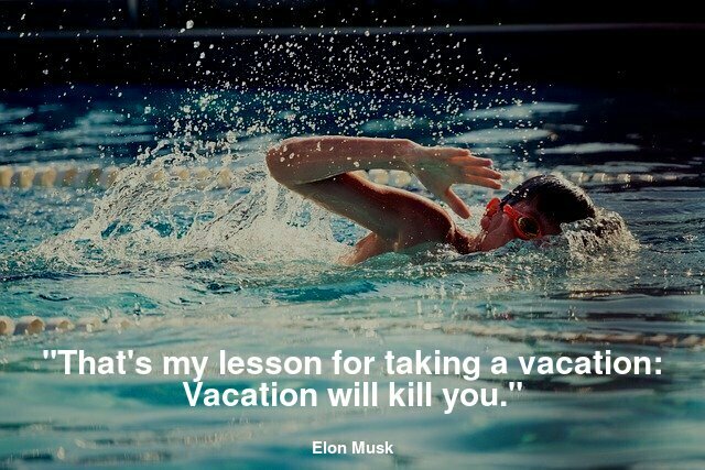 "That's my lesson for taking a vacation: Vacation will kill you."