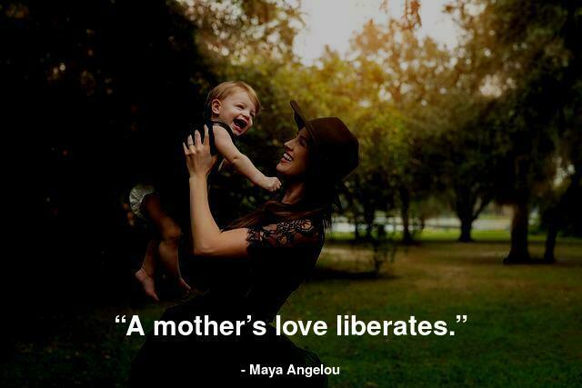 “A mother’s love liberates.”