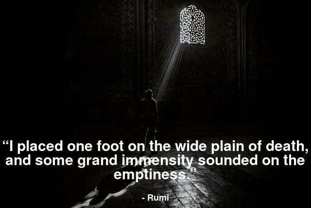 I placed one foot on the wide plain of death, and some grand immensity sounded on the emptiness.